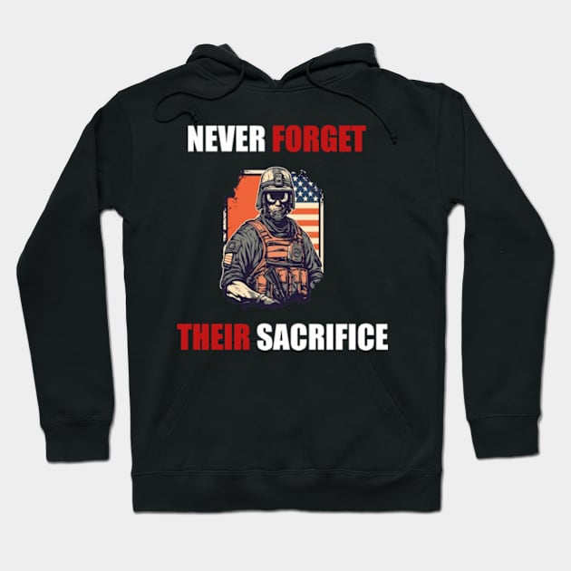 Memorial Day - Never Forget Their Sacrifice Hoodie by WyldbyDesign